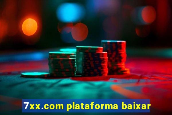 7xx.com plataforma baixar